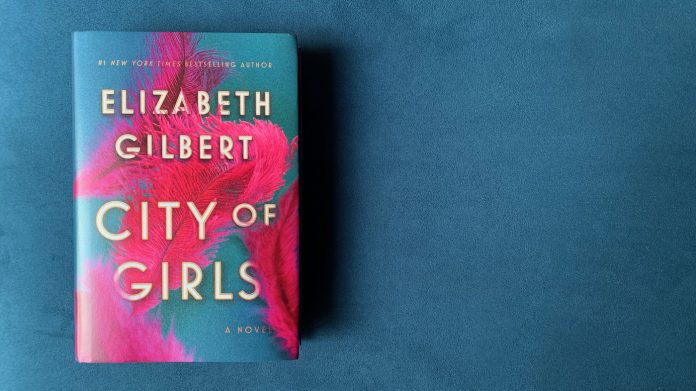 City of Girls by Elizabeth Gilbert City of Girls by Elizabeth Gilbert